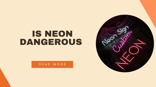 Is Neon Dangerous? The Truth About Custom Neon Signs